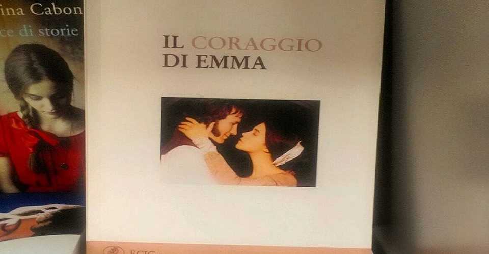 Il Coraggio di Emma: romanzo di Patrizia Gallina.