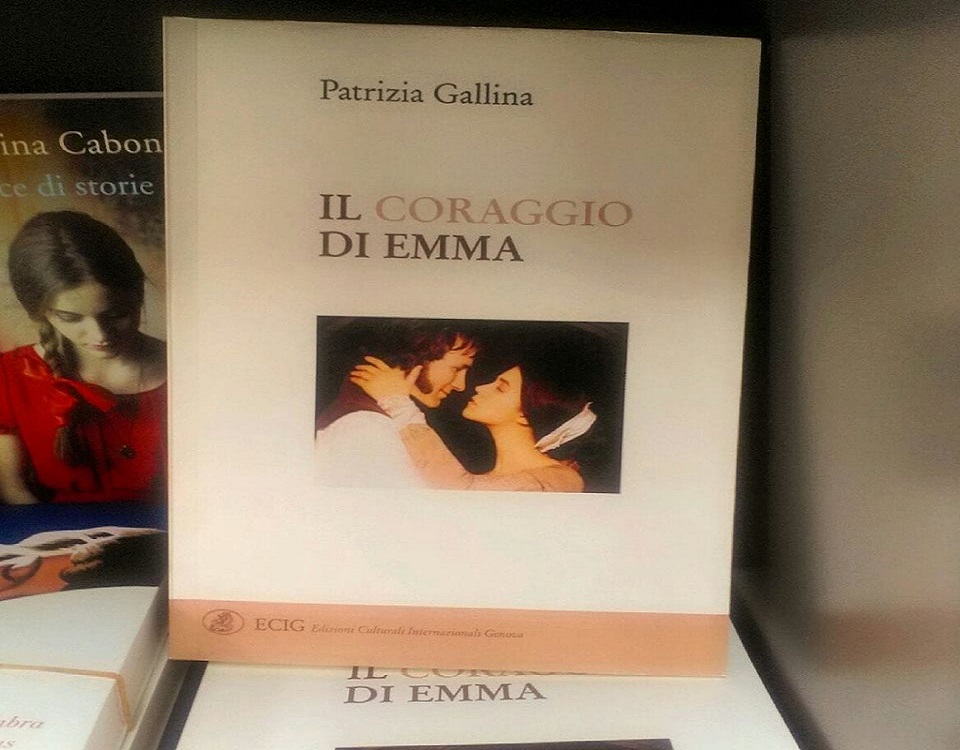 Il Coraggio di Emma: romanzo di Patrizia Gallina.
